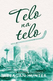 Kniha: Telo na telo - Seattle Serpents 1 - 1. vydanie - Teagan Hunter