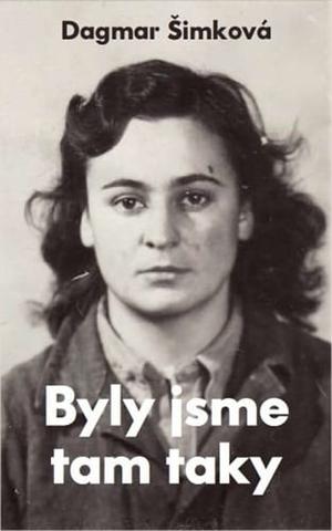 Kniha: Byly jsme tam taky - Dagmar Šimková