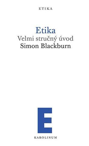 Kniha: Etika - Velmi stručný úvod - Velmi stručný úvod - 1. vydanie - Simon Blackburn