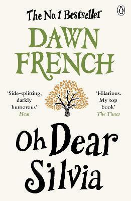 Kniha: Oh Dear Silvia - 1. vydanie - Dawn French