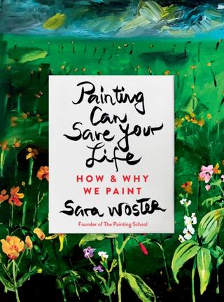 Kniha: Painting Can Save Your Life : How and Why We Paint