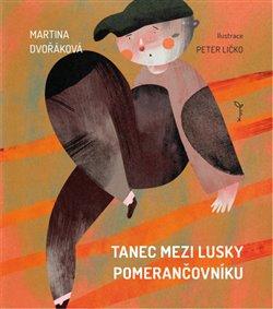 Kniha: Tanec mezi lusky pomerančovníku - Martina Dvořáková