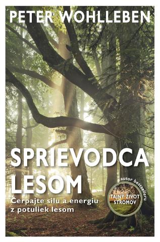 Kniha : Sprievodca lesom - Čerpajte silu a energiu z potuliek lesom