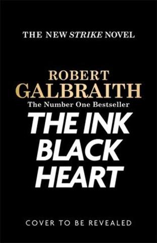 Kniha: The Ink Black Heart - Cormoran Strike Book 6 - 1. vydanie - Robert Galbraith