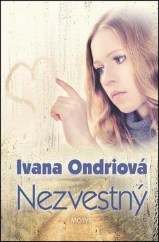 Kniha: Nezvestný - Ivana Ondriová