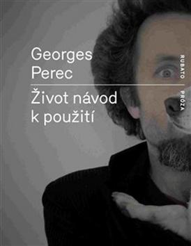 Kniha: Život návod k použití - Georges Perec