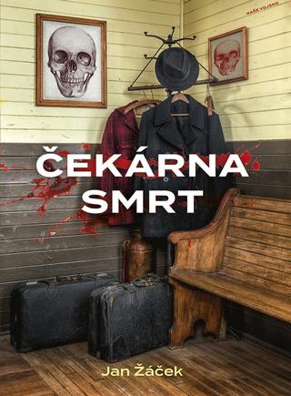 Kniha: Čekárna smrt - 1. vydanie - Jan Žáček