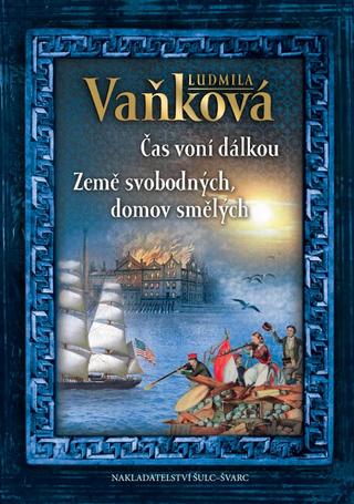 Kniha: Čas voní dálkou / Země svobodných, domov smělých - Země svobodných, domov smělých - 1. vydanie - Ludmila Vaňková