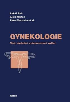 Kniha: Gynekologie - 3. vydanie - Lukáš Rob; Alois Martan; Pavel Ventruba