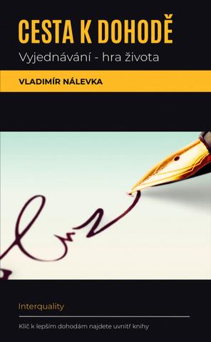 Kniha: Cesta k dohodě - Vyjednávání - hra života - 1. vydanie - Vladimír Nálevka