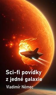 Kniha: Sci-fi povídky z jedné galaxie - Vladimír Němec