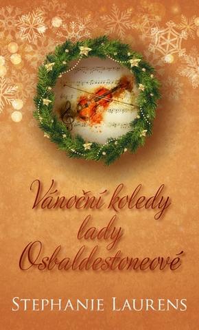 Kniha: Vánoční koledy lady Osbaldestoneové - 1. vydanie - Stephanie Laurens