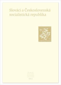 Kniha: Slováci a Československá socialistická republika - Pramene k dejinám Slovenska a Slovákov XIIId - Jaroslava Roguľová