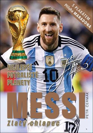 Kniha: Messi Zlatý chlapec - Nejlepší fotbalisté planety - Petr Čermák