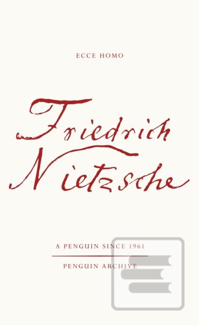 Kniha: Ecce Homo - Friedrich Nietzsche