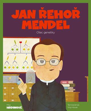 Kniha: Jan Řehoř Mendel - Otec genetiky - Otec genetiky - 1. vydanie - Tecnoscienza; Wuji House