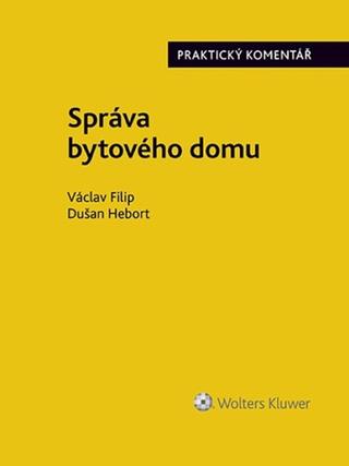 Kniha: Správa bytového domu - 1. vydanie - Václav Filip