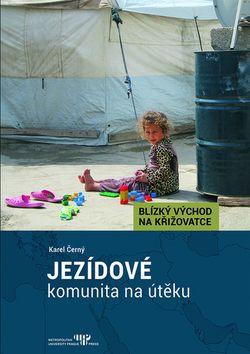 Kniha: Jezídové - komunita na útěku - Karel Černý