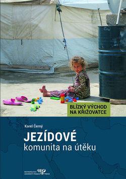 Kniha: Jezídové - komunita na útěku - Karel Černý