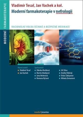 Kniha: Moderní farmakoterapie v nefrologii - Racionální volba účinné a bezpečné medikace - 1. vydanie - Vladimír Tesař; Jan Vachek