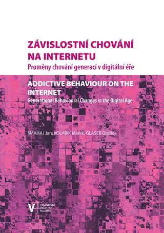 Kniha: Závislostní chování na internetu - Proměny chování generací v digitální éře - Jan Šmahaj