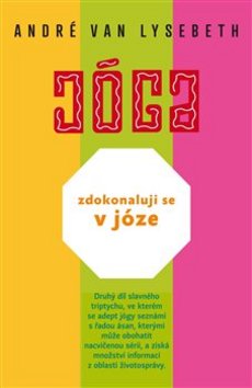 Kniha: Zdokonaluji se v józe - André Van Lysebeth