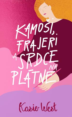 Kniha: Kamoši, frajeri a srdce na plátne (Kamoši, frajeri... 1) - Kasie West