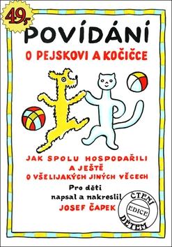 Kniha: Povídání o pejskovi a kočičce - Jak spolu hospodařili a ještě o všelijakých jiných věcech - 1. vydanie - Josef Čapek