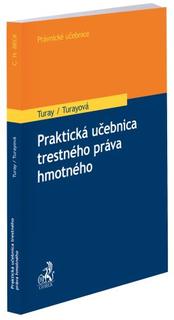 Kniha: Praktická učebnica trestného práva hmotného - Lukáš Turay