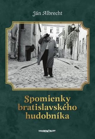 Kniha: Spomienky bratislavského hudobníka - 2.vydanie - Ján Albrecht