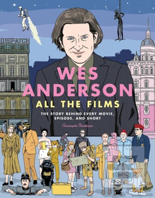 Wes Anderson All the Fil… (Christophe Narbonne)