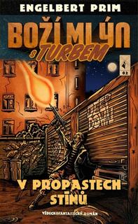 Kniha: Boží mlýn s turbem - V propastech stínů - Engelbert Prim