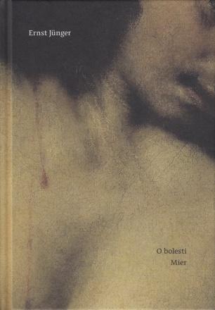 Kniha: O bolesti, Mier - Ernst Jünger