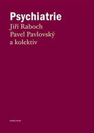 Kniha: Psychiatrie - 2. vydanie - Pavel Pavlovský, Jiří Raboch