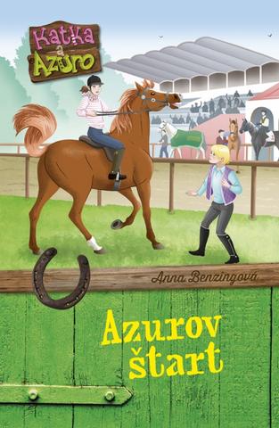Kniha: Katka a Azuro: Azurov štart - Katka a Azuro 2 - 1. vydanie - Anna Benzingová