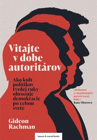 Kniha: Vitajte v dobe autoritárov - 1. vydanie - Gideon Rachman