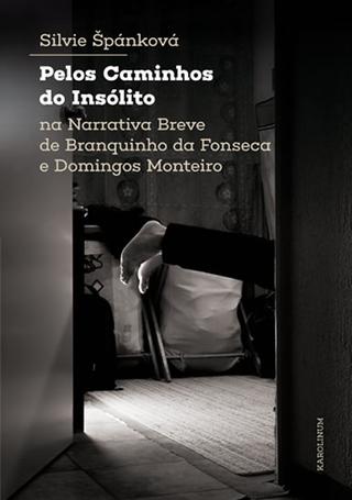 Kniha: Pelos Caminhos do Insólito - Na Narrativa Breve de Branquinho da Fonseca e Domingos Monteiro - 1. vydanie - Silvie Štěpánková