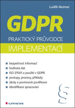 Kniha: GDPR Praktický průvodce implementací - 1. vydanie - Luděk Mezmar