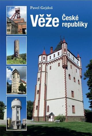 Knižná mapa: Věže České republiky - 1. vydanie - Pavel Gejdoš