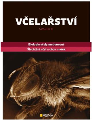 Kniha: Včelařství - svazek II. - Biologie včely medonosné. Šlechtění včel a chov matek - kolektiv