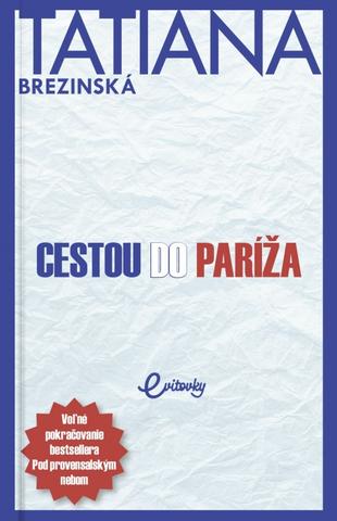 Kniha: Cestou do Paríža - 1. vydanie - Tatiana Brezinská Čuperková