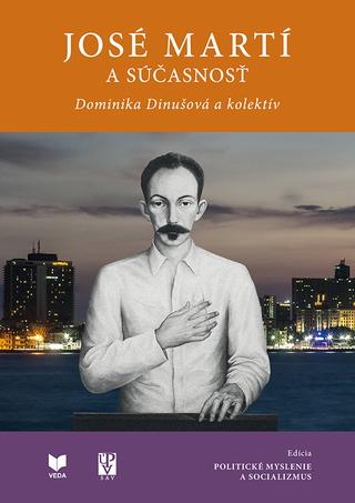 Kniha: José Martí a súčasnosť - Dominika Dinušová
