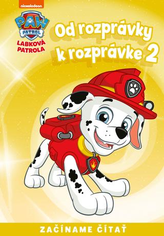 Kniha: Od rozprávky k rozprávke - Labková patrola 2 - 1. vydanie - kolektiv