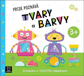 Kniha: Prcek poznává tvary a barvy 3+ - Knížečka s velkými nálepkami - Agnieszka Bator; Maria Susujewa