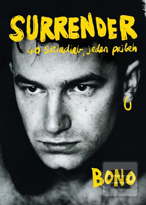 Kniha: Surrender: 40 skladieb, jeden príbeh - Bono