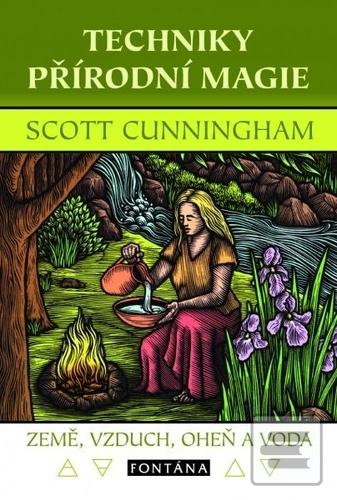 Kniha: Techniky přírodní magie - Země, vzduch, oheň a voda - Scott Cunningham