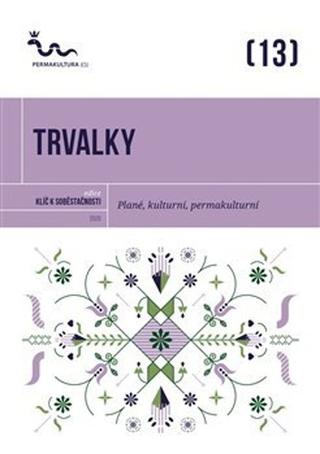 Kniha: Trvalky - Plané, kulturní, permakulturní - Eva Hauserová