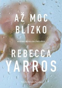 Kniha: Až moc blízko - Rebecca Yarros