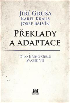 Kniha: Překlady a adaptace - Dílo Jiřího Gruši svazek VII - 1. vydanie - Jiří Gruša