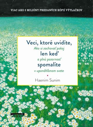 Kniha: Veci, ktoré uvidíte, len keď spomalíte - 1. vydanie - Haemin Sunim